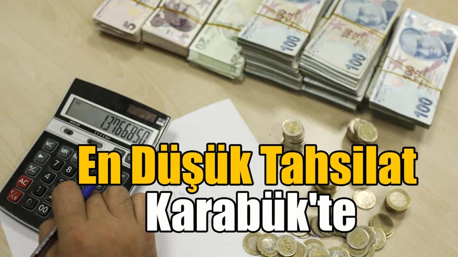 En Düşük Tahsilat Karabük'te