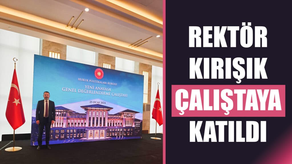 Rektör Kırışık Çalıştaya Katıldı