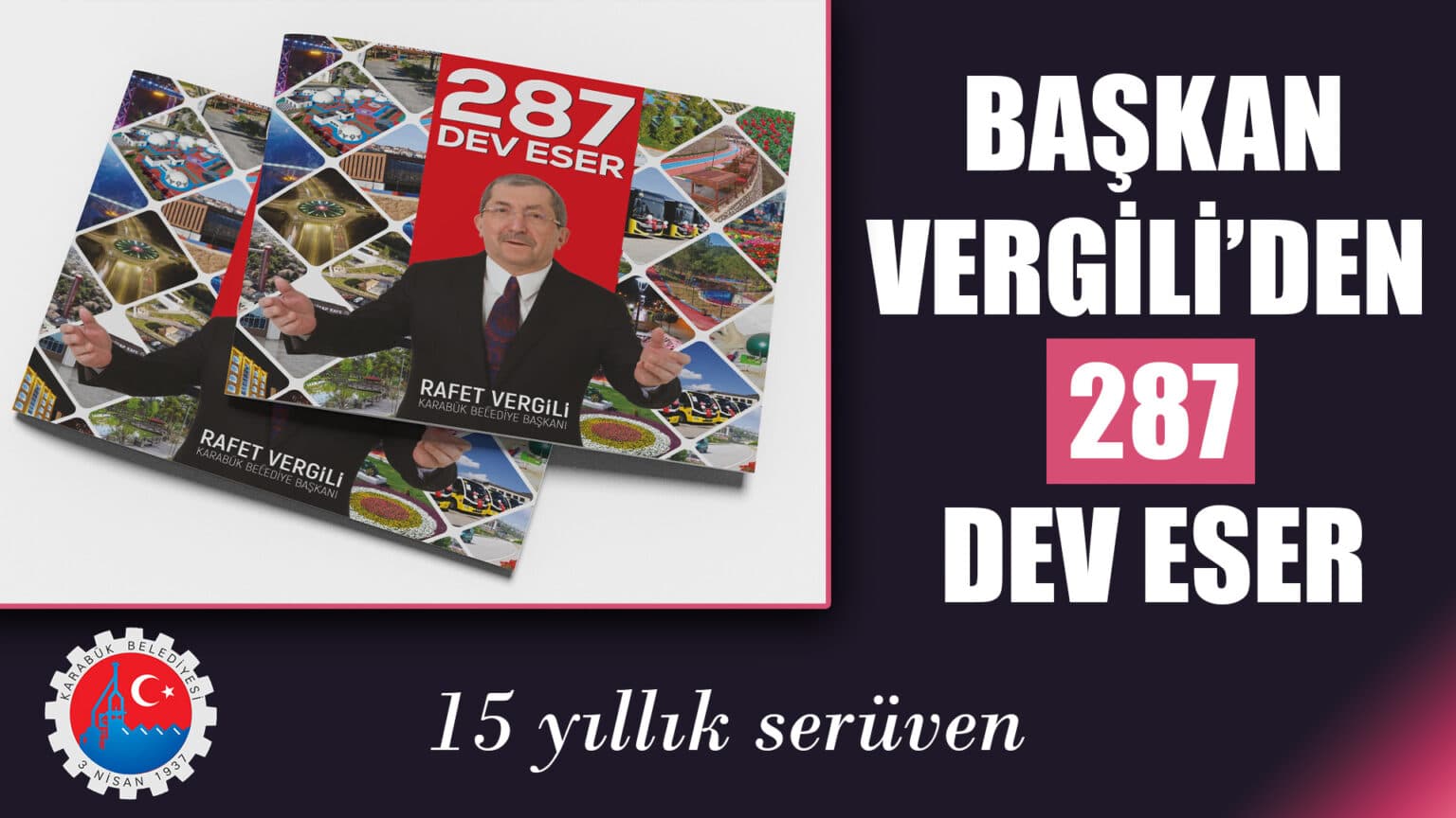 Başkan Vergili: “15 Yılda Karabük'e 287 Dev Eser Kazandırdık”