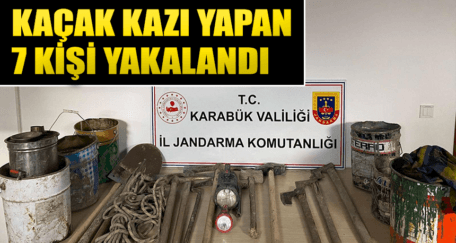 Karabük'te kaçak kazı yapan 7 şüpheli suçüstü yakalandı
