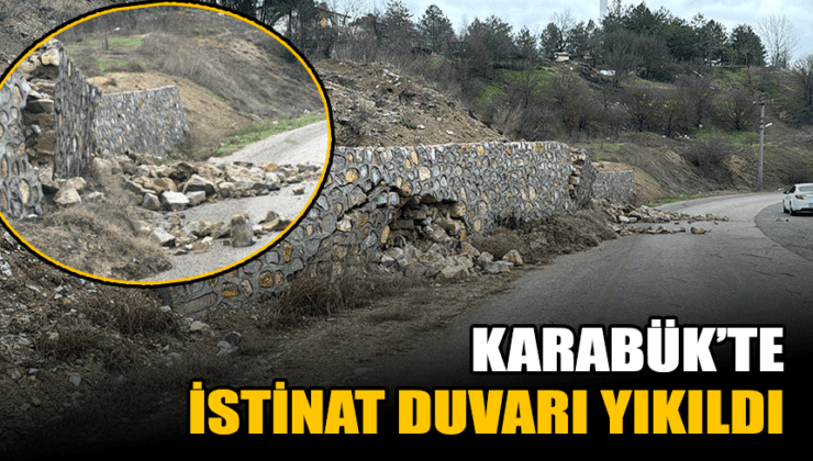 Karabük'te istinat duvarı yıkıldı