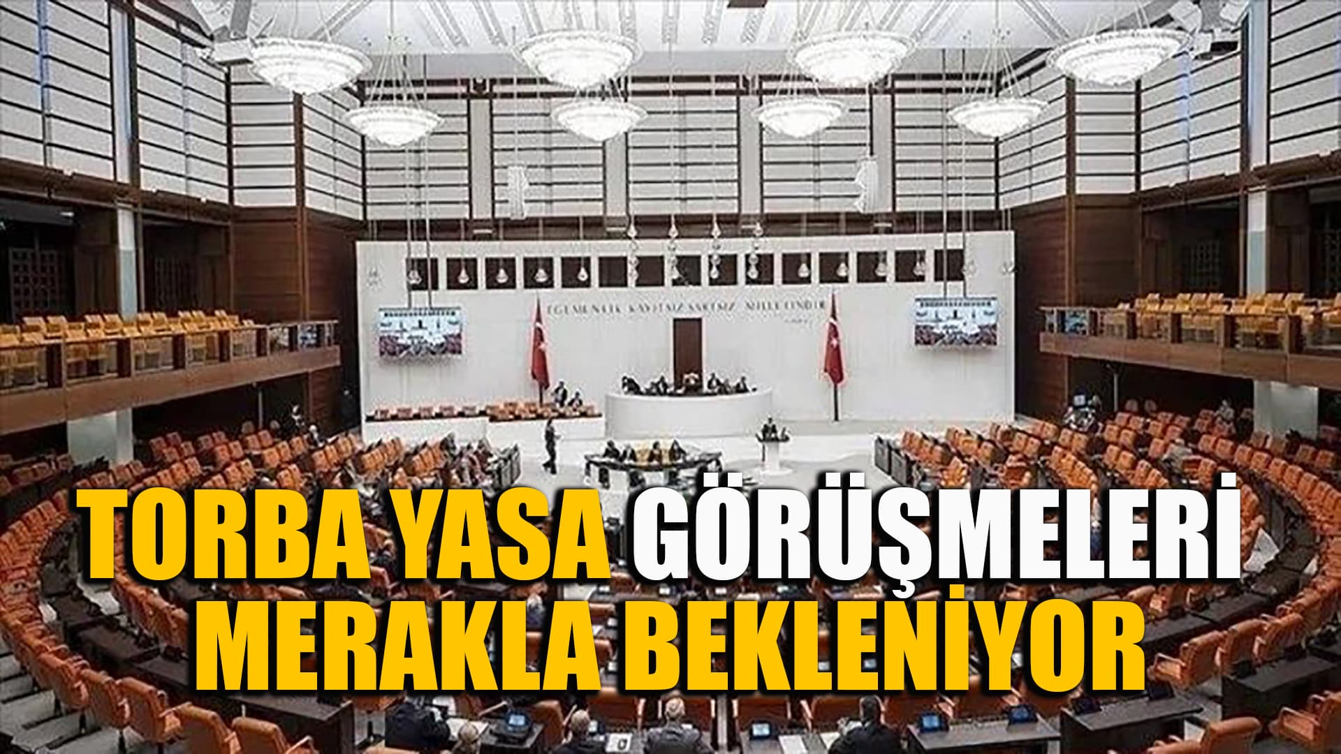 Torba Yasa görüşmeleri merakla bekleniyor