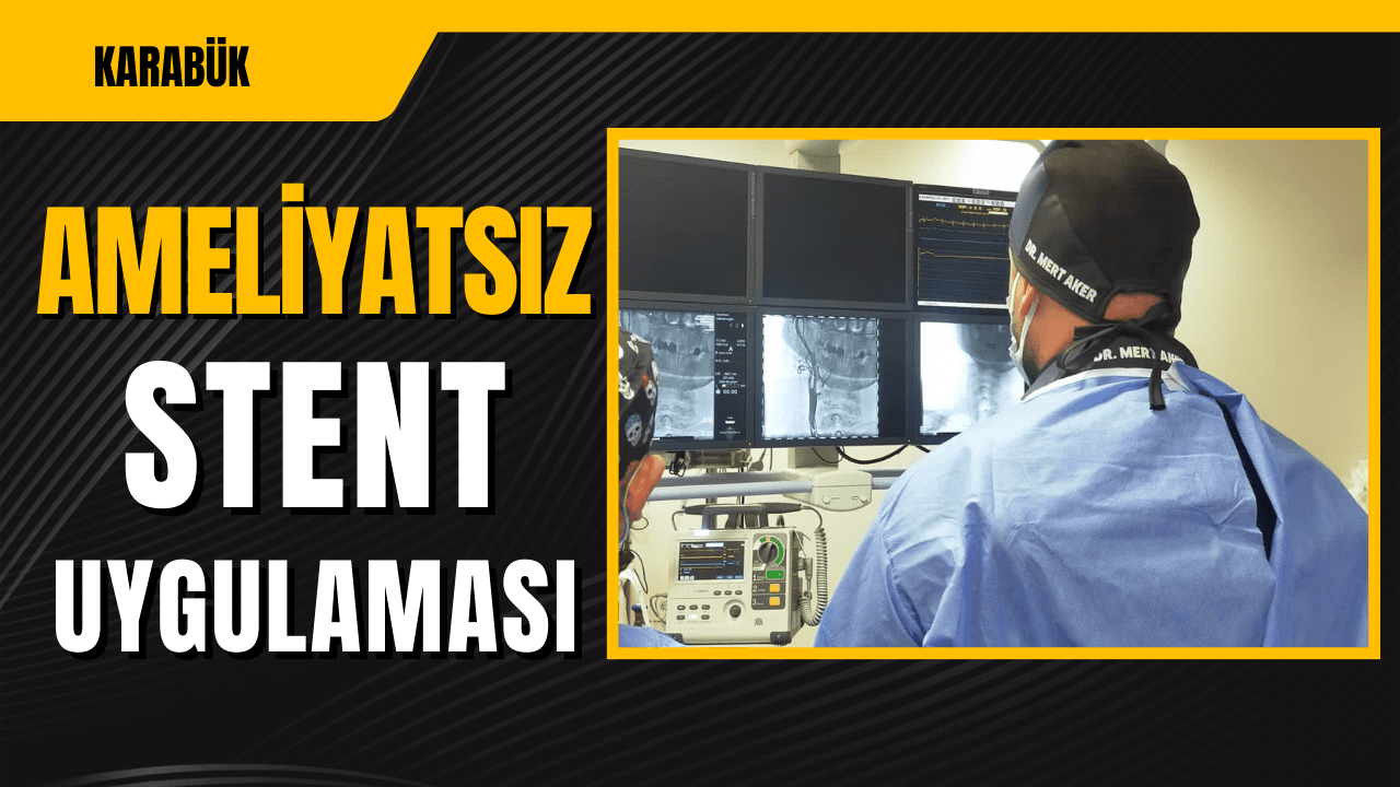 Karabük'te Felç Riski Taşıyan Hastaların Şah Damarına Ameliyatsız Stent Uygulaması