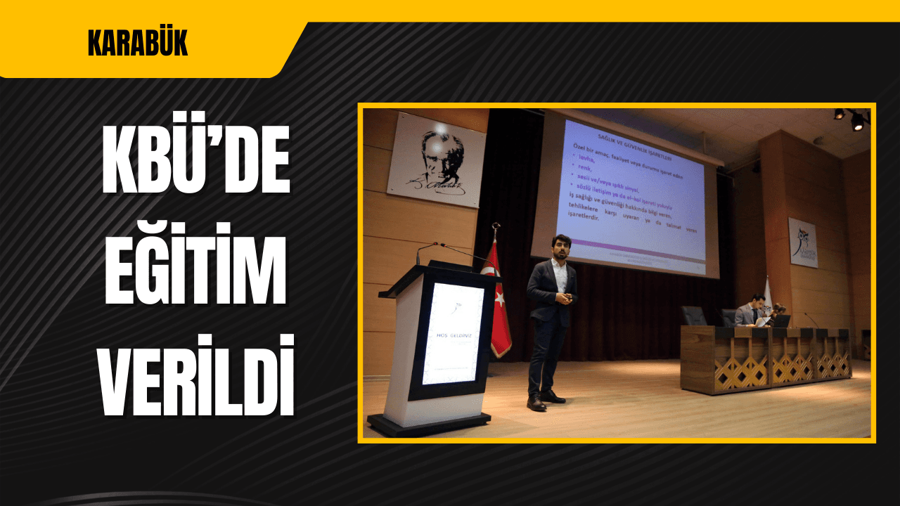 KBÜ’de “Temel İş Sağlığı ve Güvenliği Eğitimi” Verildi