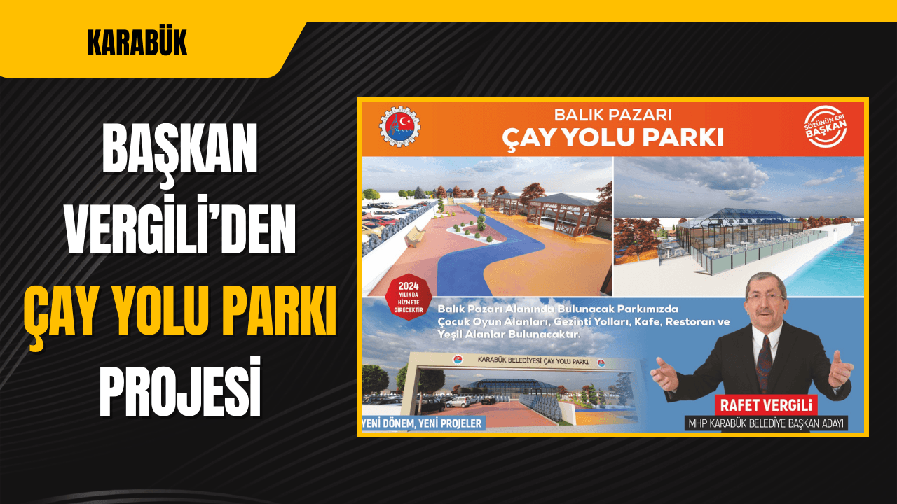 Başkan Vergili'den Balık Pazarı Çay Yolu Parkı Projesi
