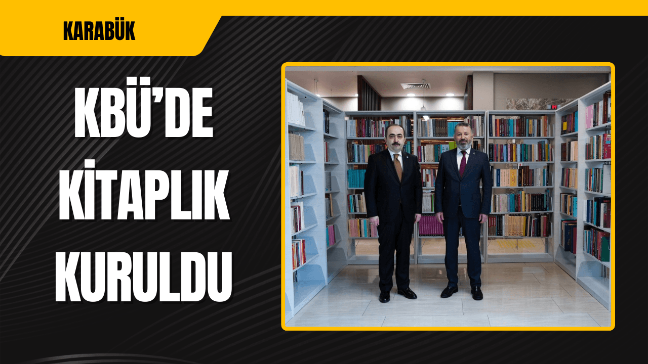 Karabük Üniversitesinde 100. Yıl Kitaplığı Kuruldu