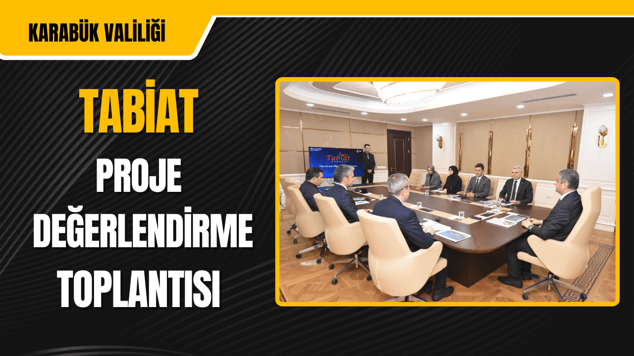 TABİAT Karabük" Projesi Değerlendirme Toplantısı Gerçekleşti