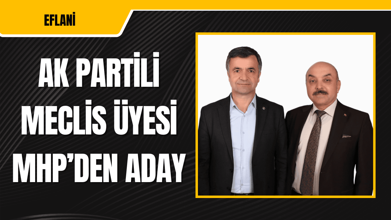 AK Parti’li İl Genel Meclis Üyesi MHP’den aday oldu