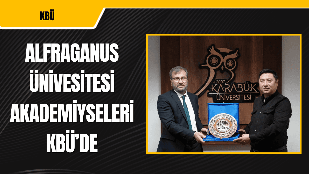 Alfraganus Ünivesitesi Akademiyseleri KBÜ’de