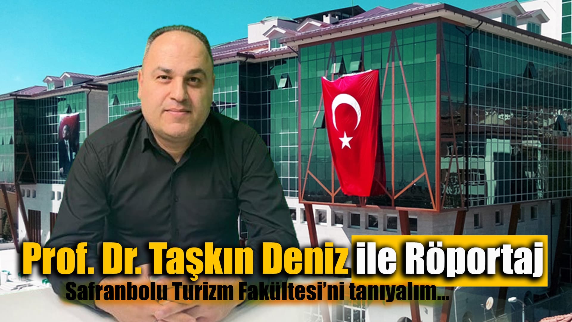 Safranbolu Turizm Fakültesi için büyük şans: Prof. Dr. Taşkın Deniz