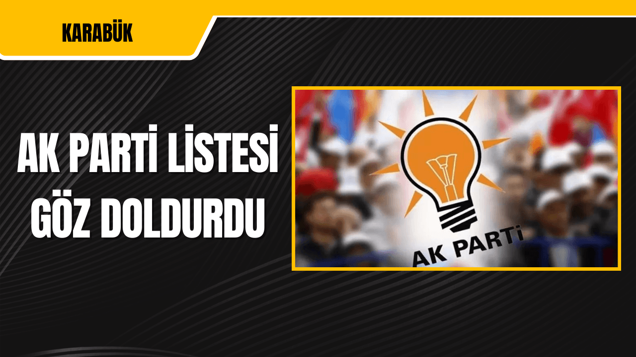 AK Parti Listesi Göz Doldurdu