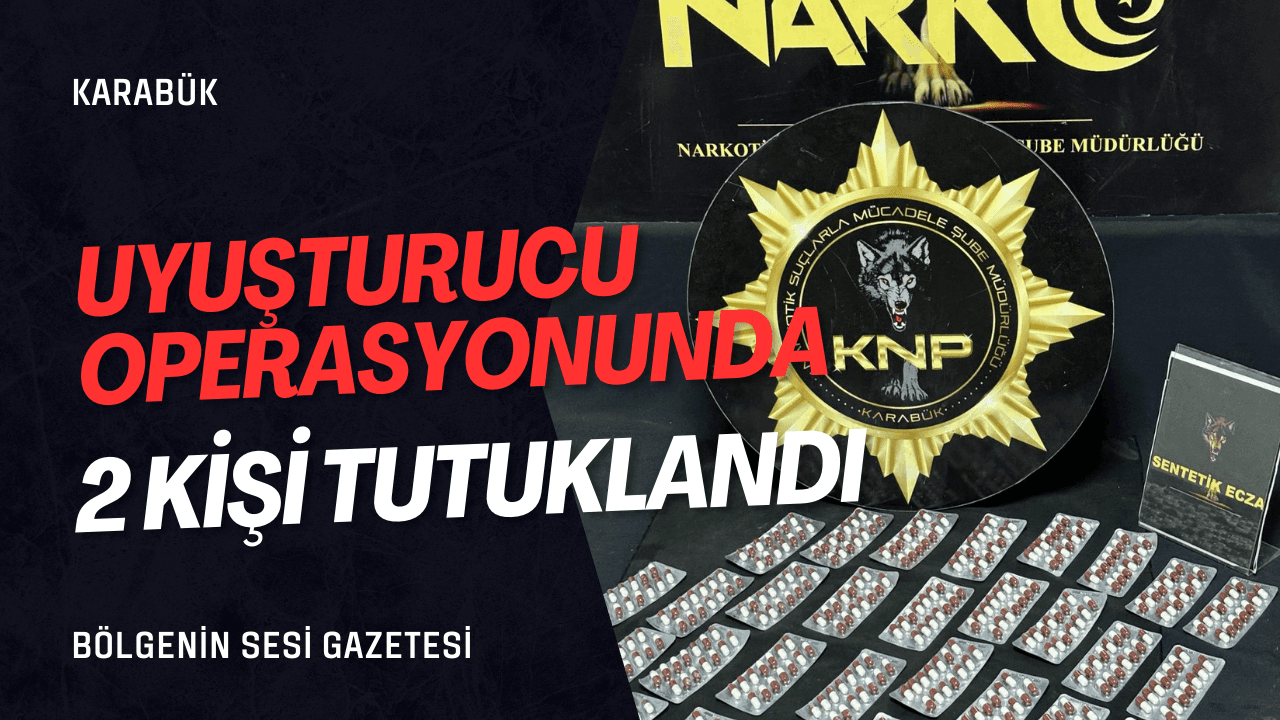 Karabük'te uyuşturucu operasyonunda 2 şüpheli tutuklandı