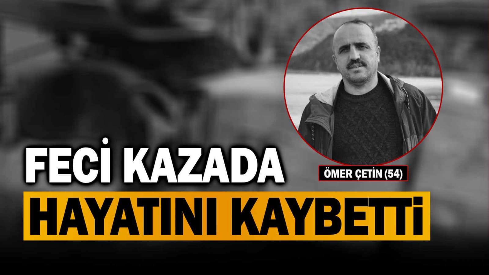 Traktörün Devrilmesi Sonucu 1 Kişi Öldü, 1 Kişi Yaralandı