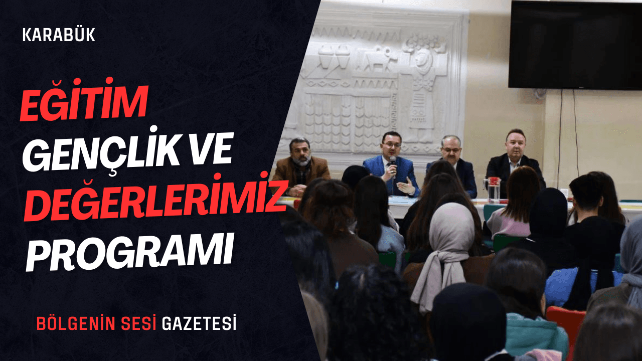 "Eğitim Gençlik ve Değerlerimiz Programı" Düzenlendi