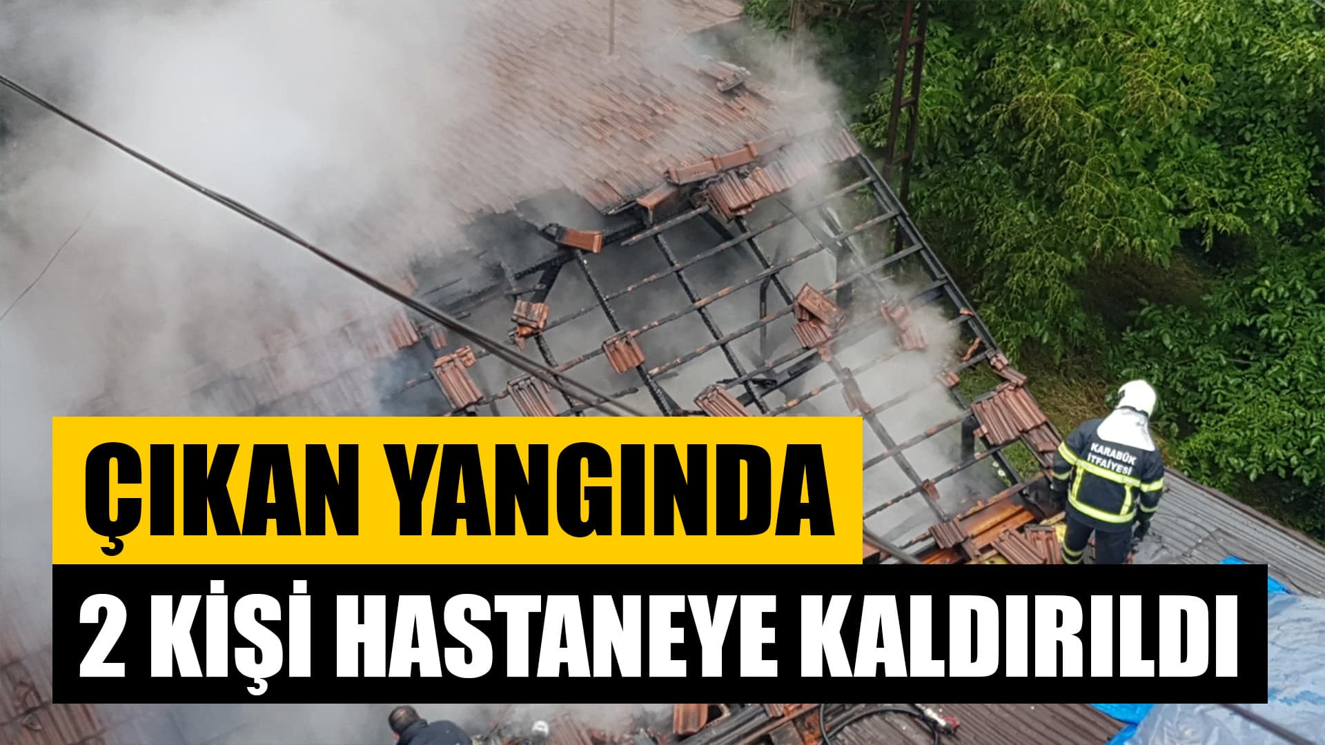 Karabük'te Evde Çıkan Yangında 2 Kişi Hastaneye Kaldırıldı