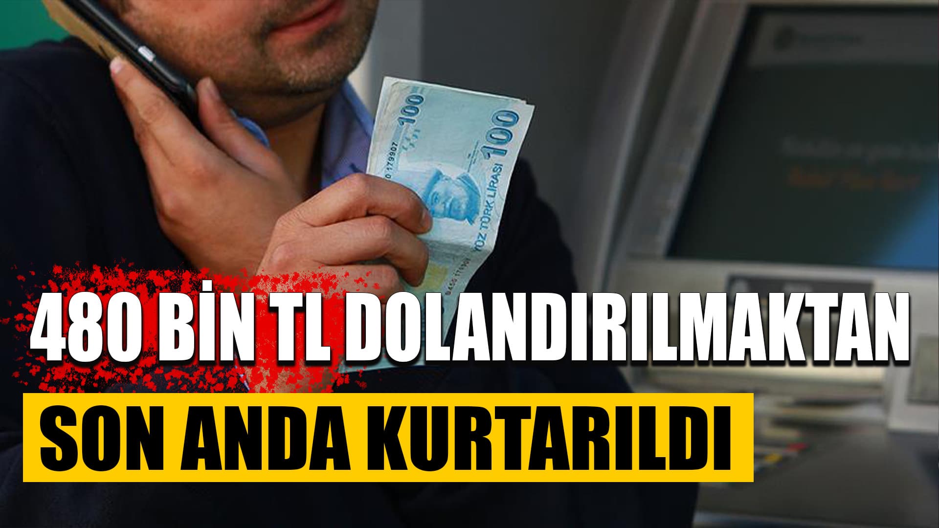 Karabük'te 480 Bin Lira Dolandırılmaktan Son Anda Kurtarıldı