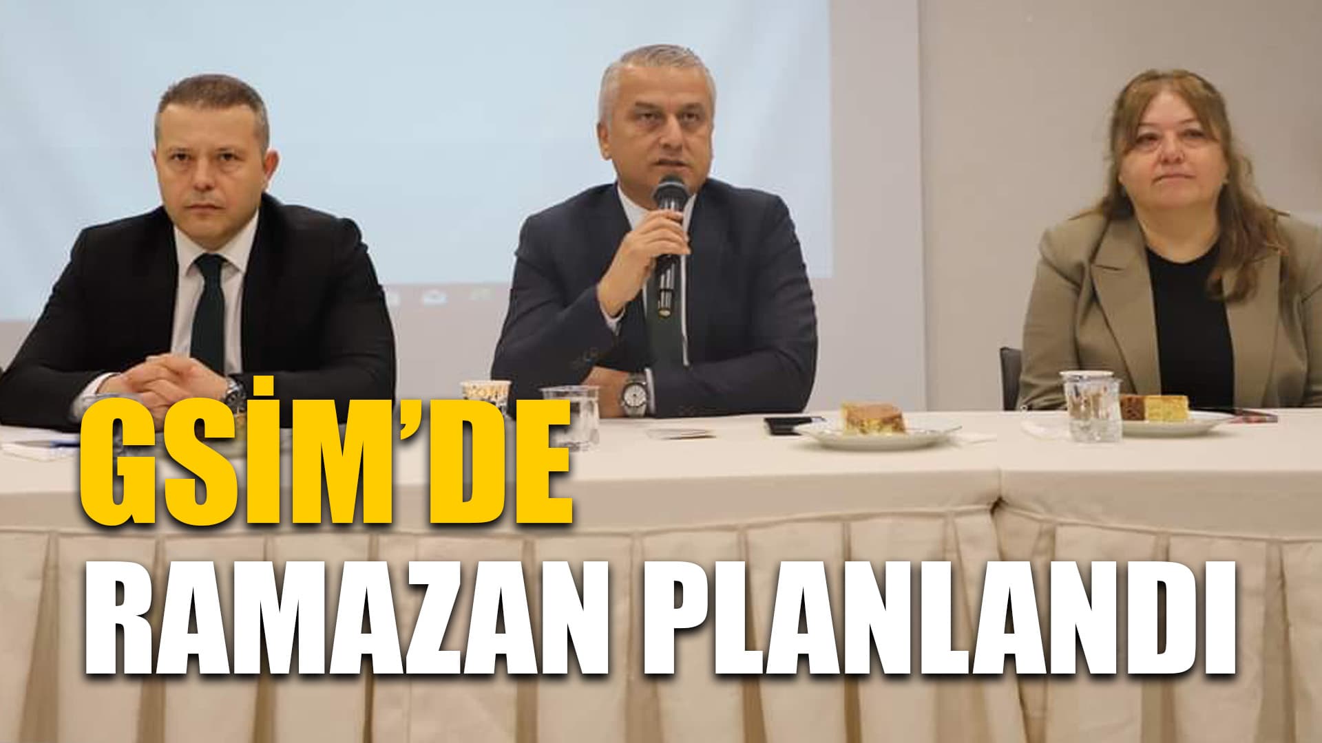 GSİM'DE RAMAZAN PLANLAMASI!