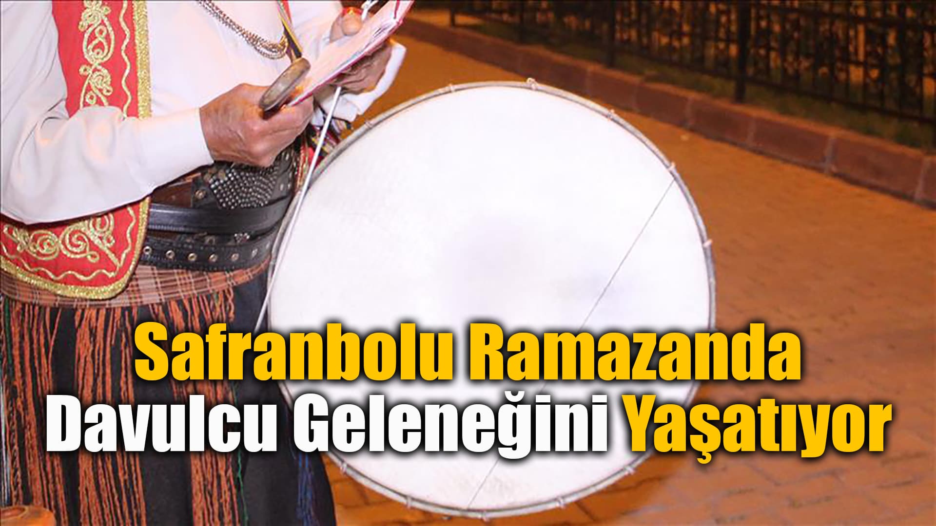 Ramazan Ayında Geleneksel Davul Seslerini Duyacağız