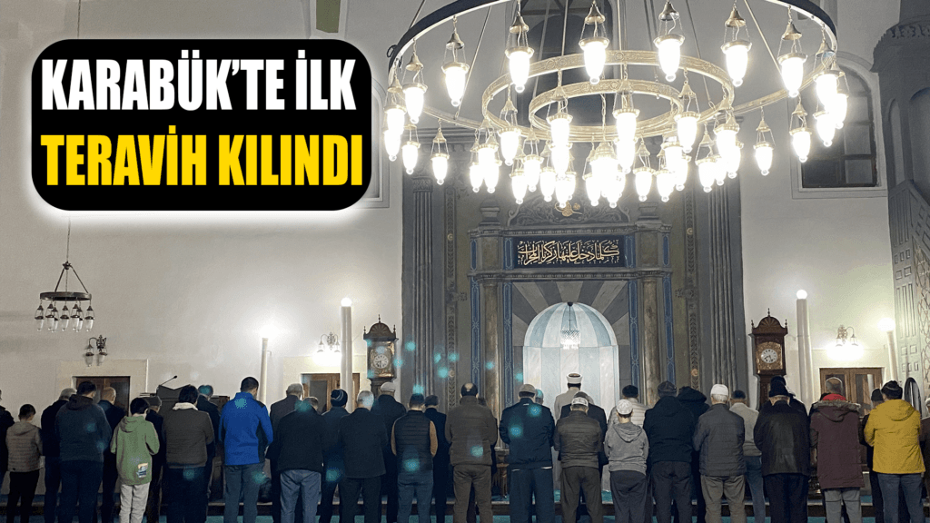 Karabük'te İlk Teravih Kılındı