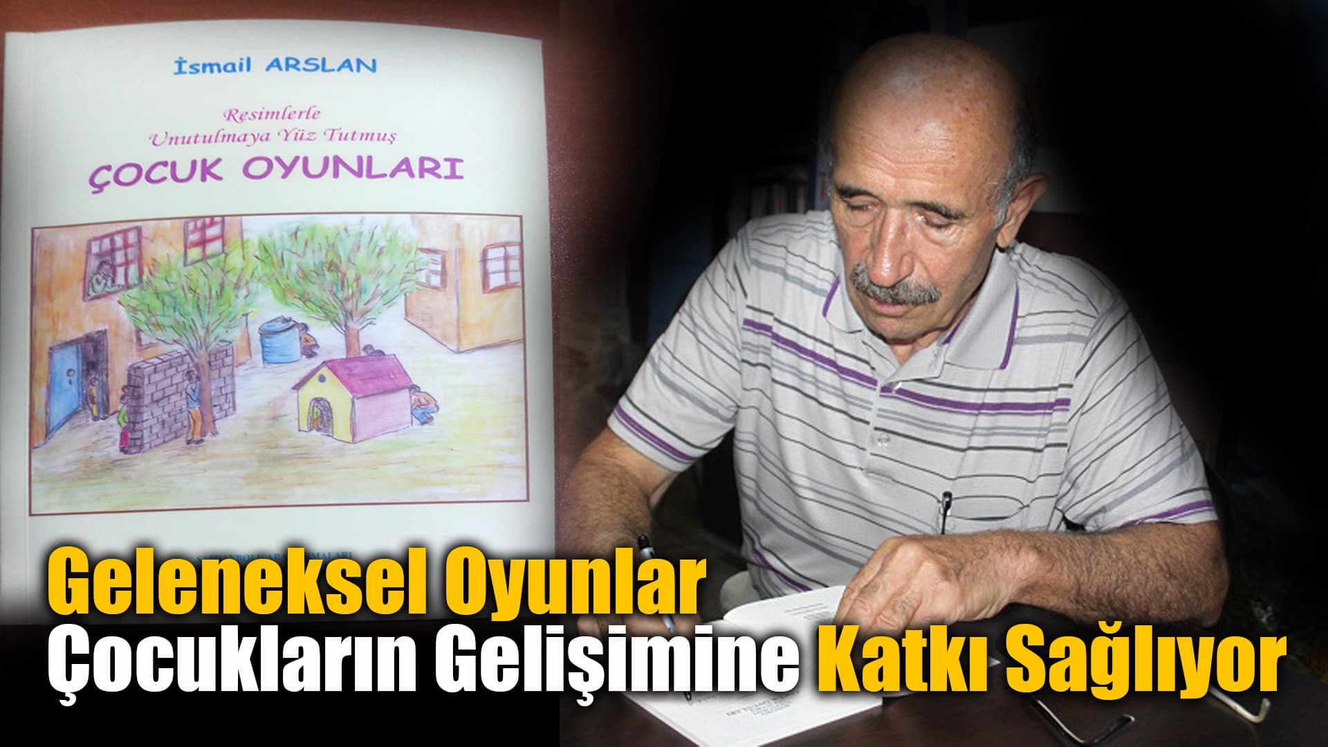 Emekli Öğretmen İsmail Arslan'ın Resimlerle Unutulmaya Yüz Tutmuş Çocuk Oyunları