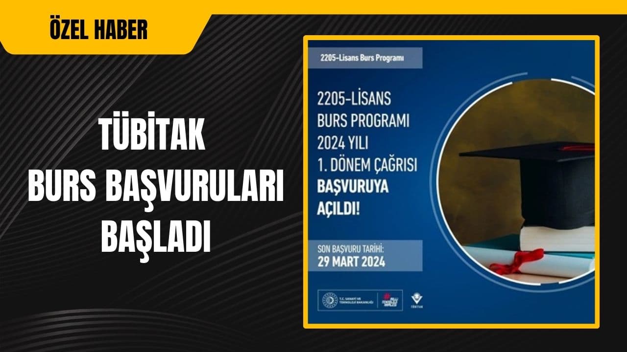 TÜBİTAK 2024 Yılı 1. Dönem Burs Başvuruları Başladı
