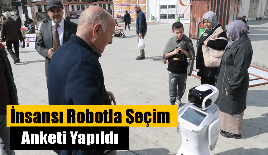 Karabük'te insansı robotla seçim anketi yapıldı