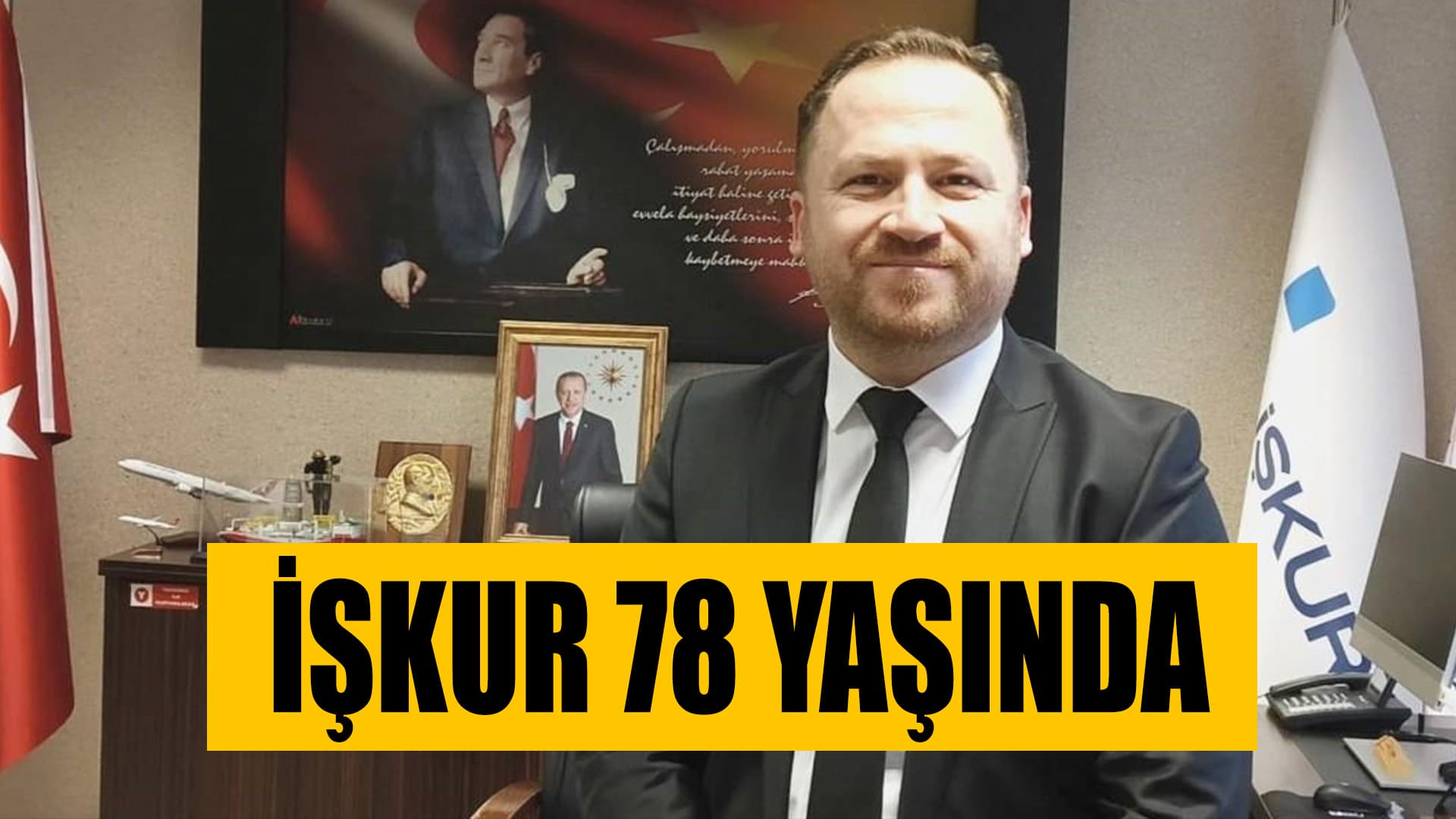 İŞKUR 78 YAŞINDA…