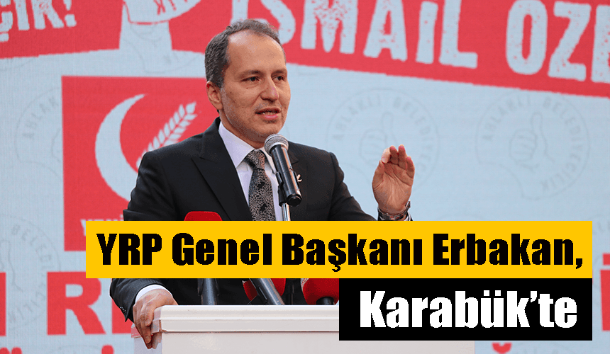 Yeniden Refah Partisi Genel Başkanı Erbakan, Karabük'te mitinge katıldı