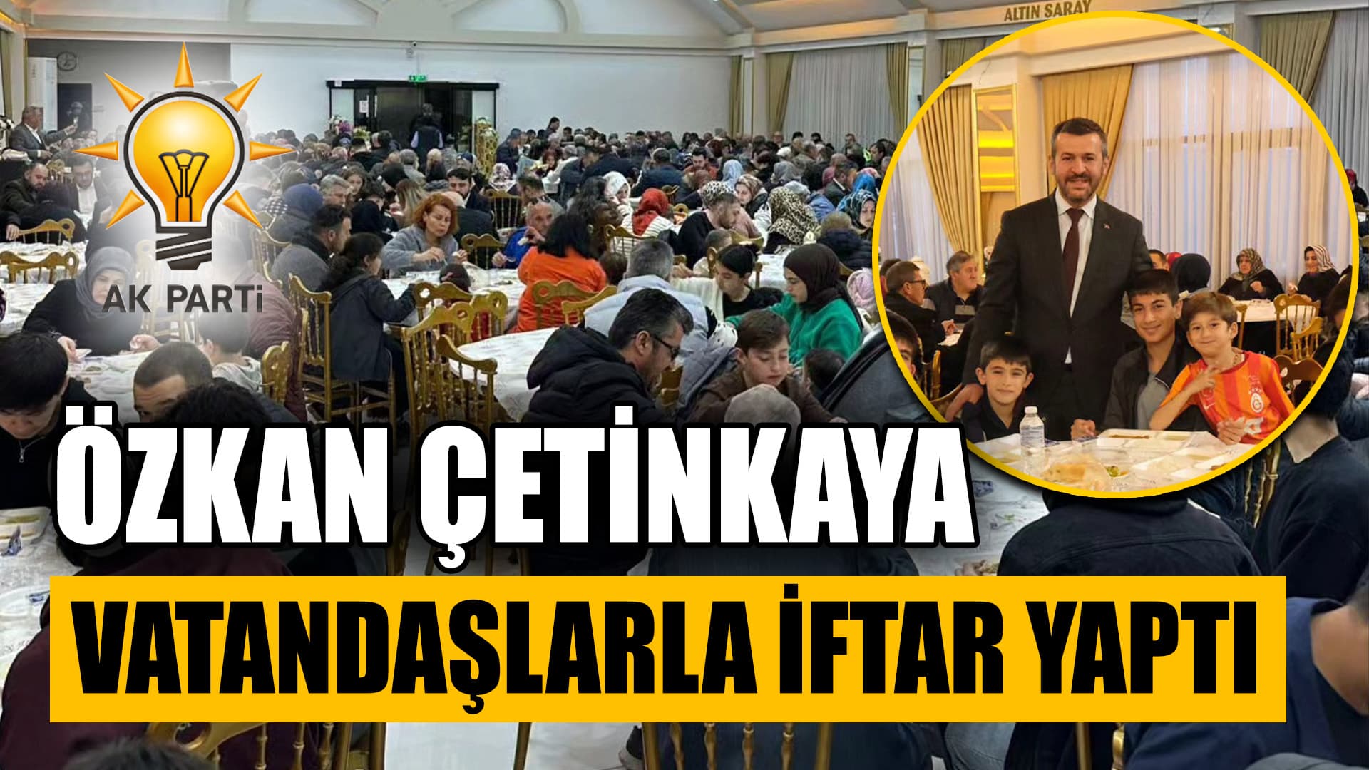AK Parti Karabük Belediye Başkan Adayı Çetinkaya, Vatandaşlarla İftar Yaptı