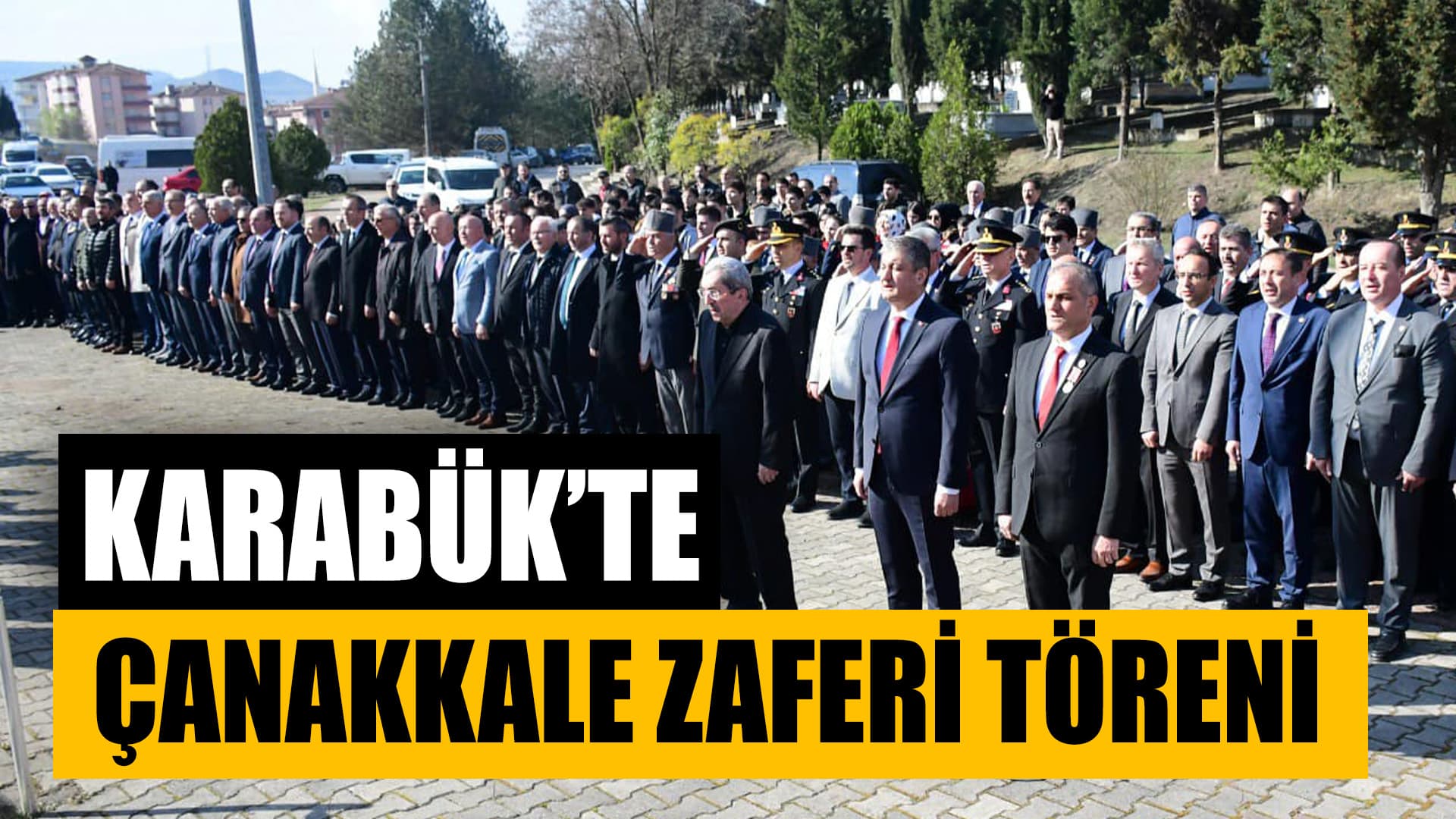 Karabük'te 18 Mart Şehitleri Anma Günü ve Çanakkale Deniz Zaferi'nin 109. yıl dönümü