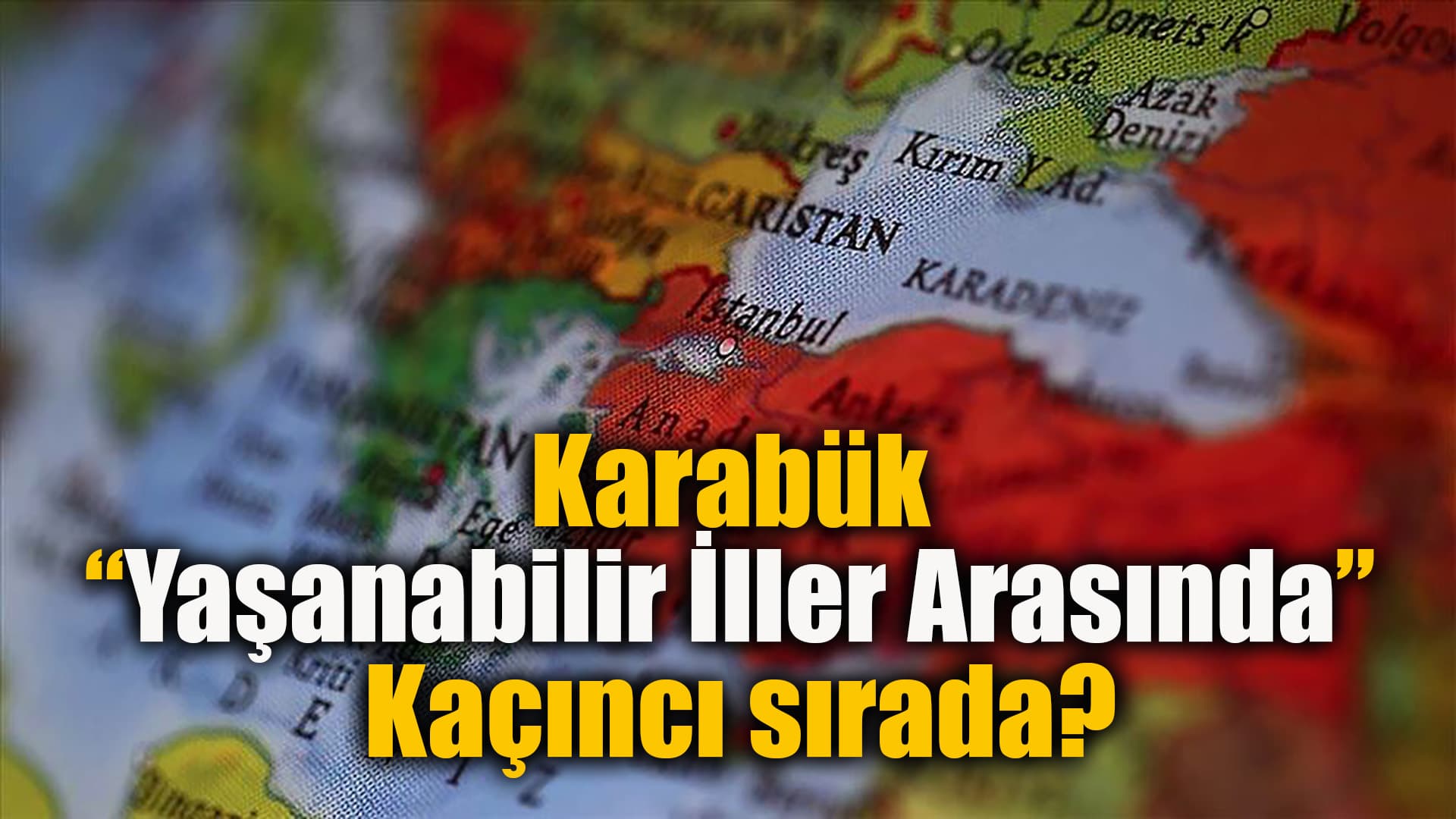 Forbes dergisi Karabük'ü en yaşanabilir iller arasına aldı