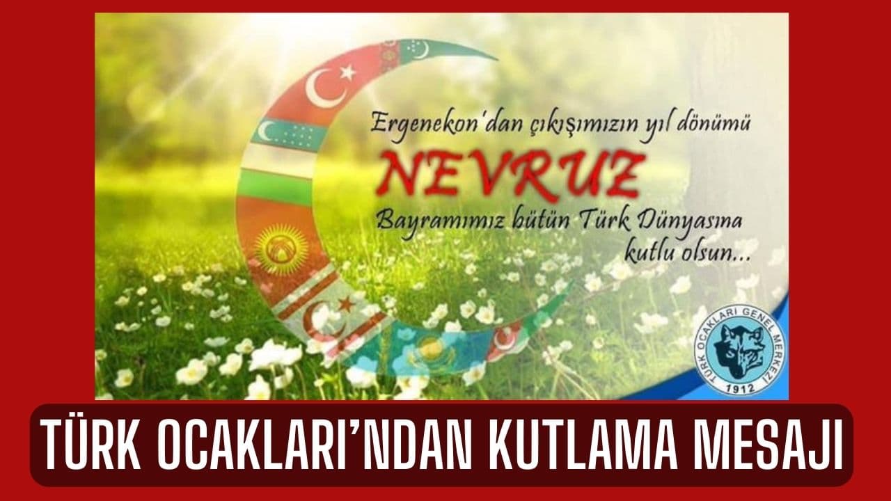 Türk Ocakları'ndan Nevruz Kutlama Mesajı