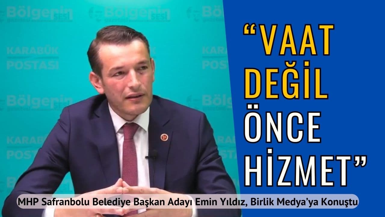 MHP Safranbolu Belediye Başkan adayı Emin Yıldız: "Safranbolu’nun ihtiyacı olan nokta çözümlerle geliyoruz."