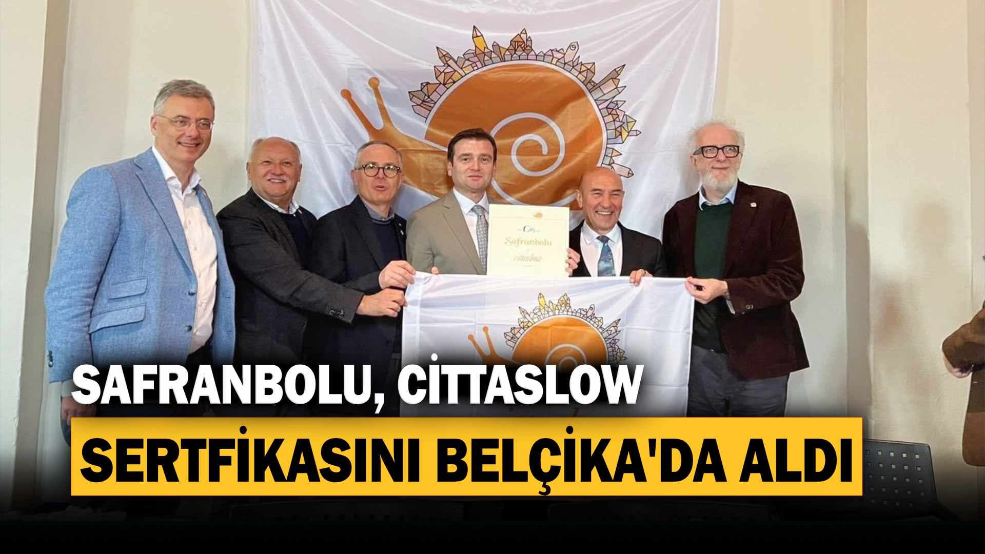Safranbolu Cittaslow Sertifakasını Belçika’da Aldı