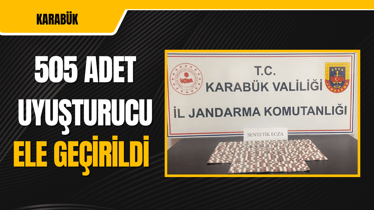 Karabük'te 505 adet Uyuşturucu Hap Ele Geçirildi