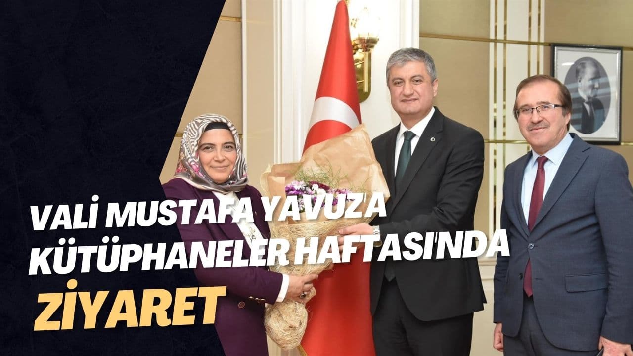 Karabük Valisi Mustafa Yavuz'a Kütüphaneler Haftası'nda Ziyaret