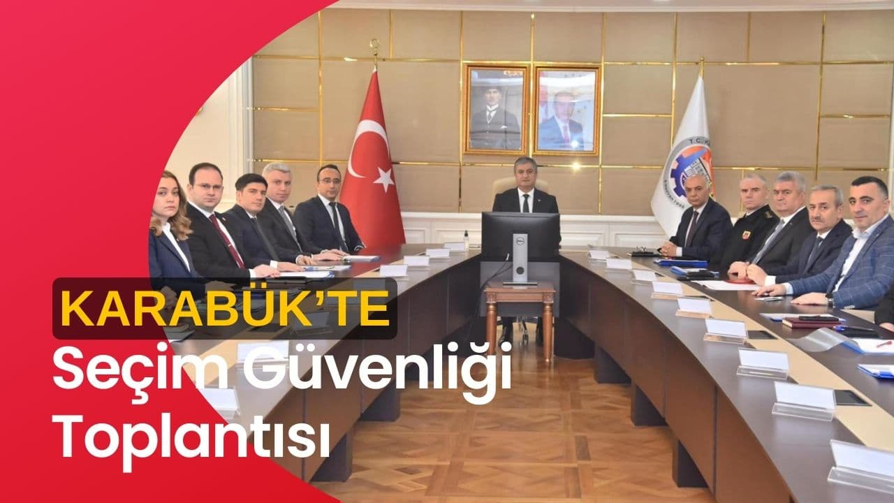 Seçim Güvenliği Toplantısı Gerçekleştirildi