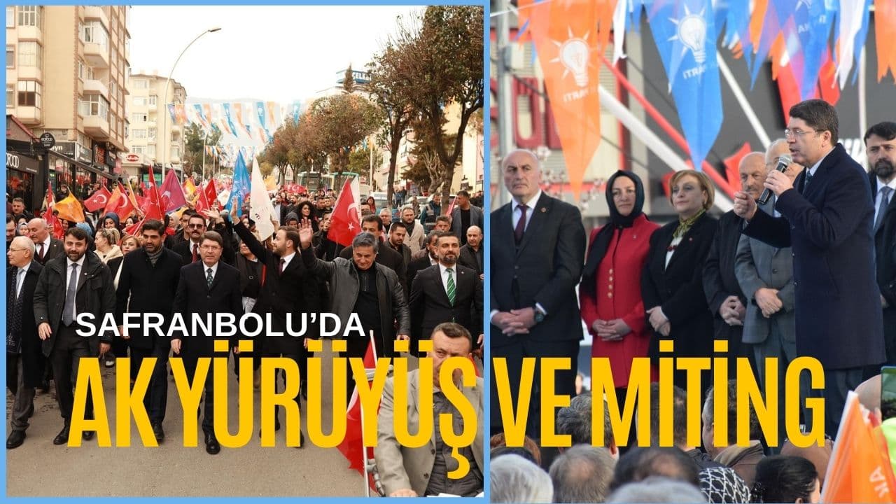 Safranbolu’da AK Yürüyüş ve Miting Düzenlendi