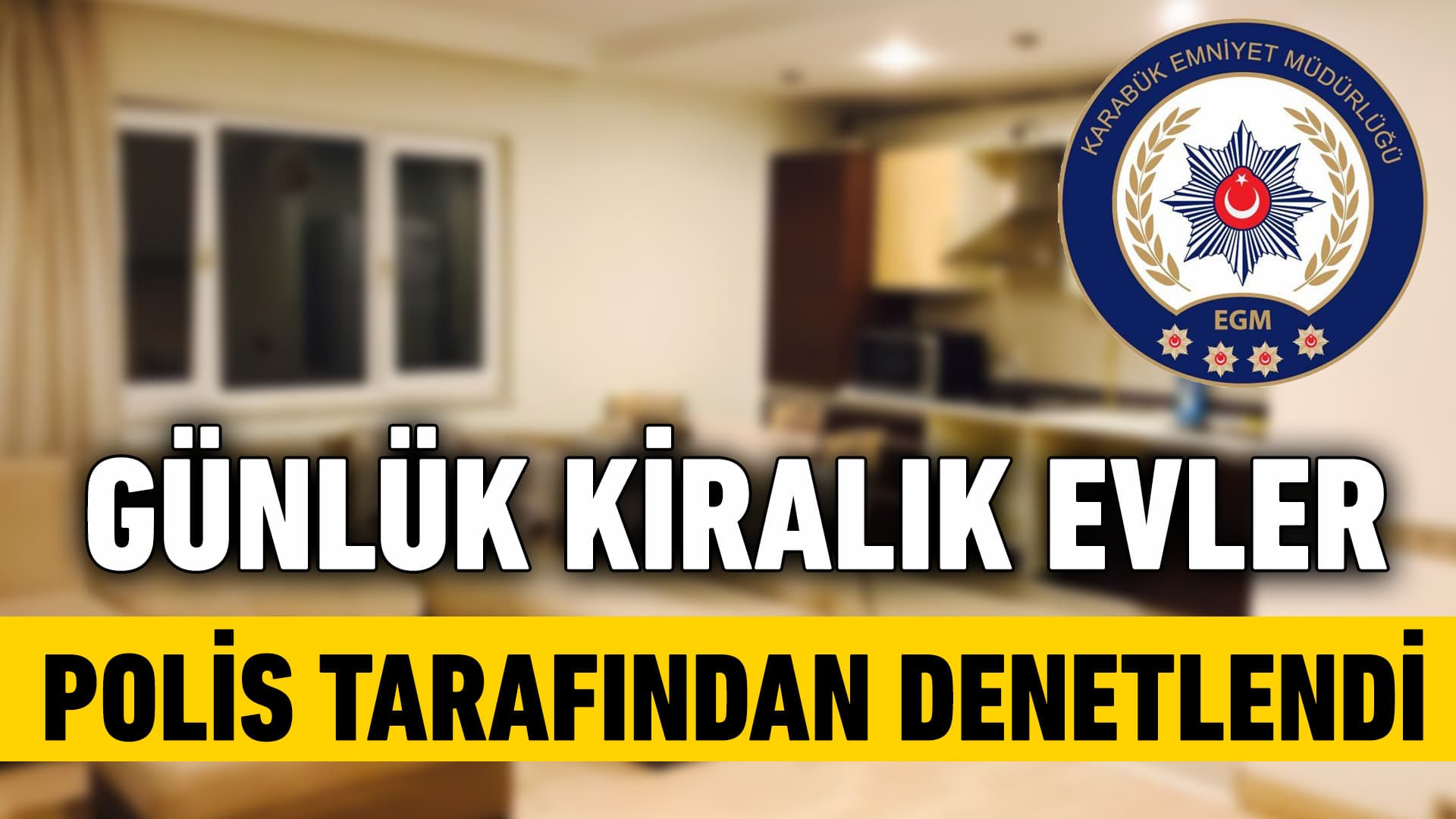 Karabük'te Günlük Kiralanan Evler Denetlendi