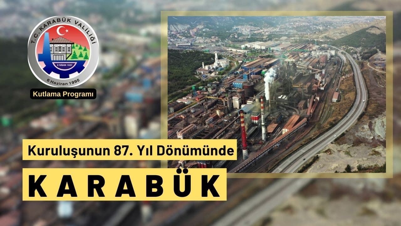 Cumhuriyet Kenti Karabük Kuruluşunun 87. Yıl Dönümünü Kutluyor