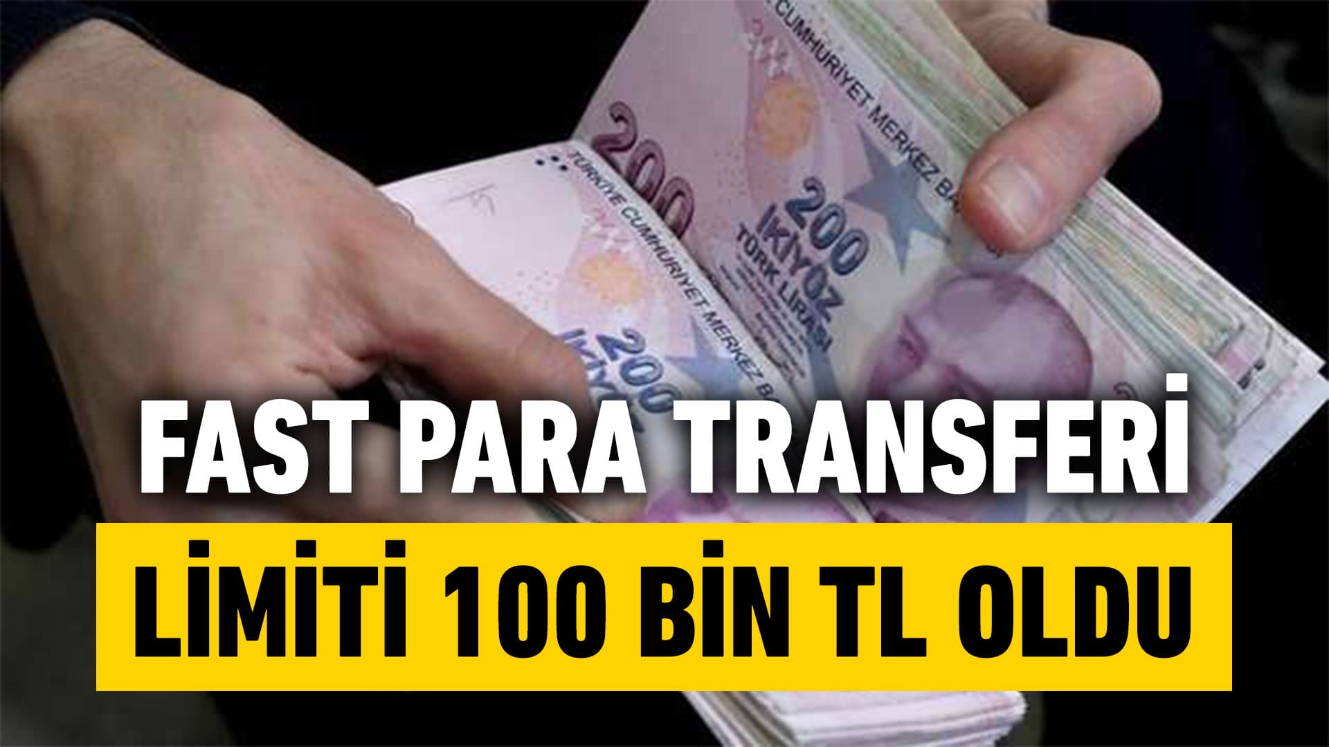 Fast İşlemi İle Artık 100 Bin TL Gönderilebilecek