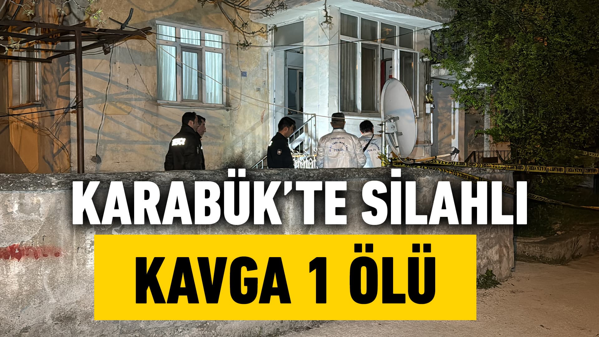 Karabük'te Komşular Arasında Çıkan Silahlı Kavgada 1 Kişi Öldü
