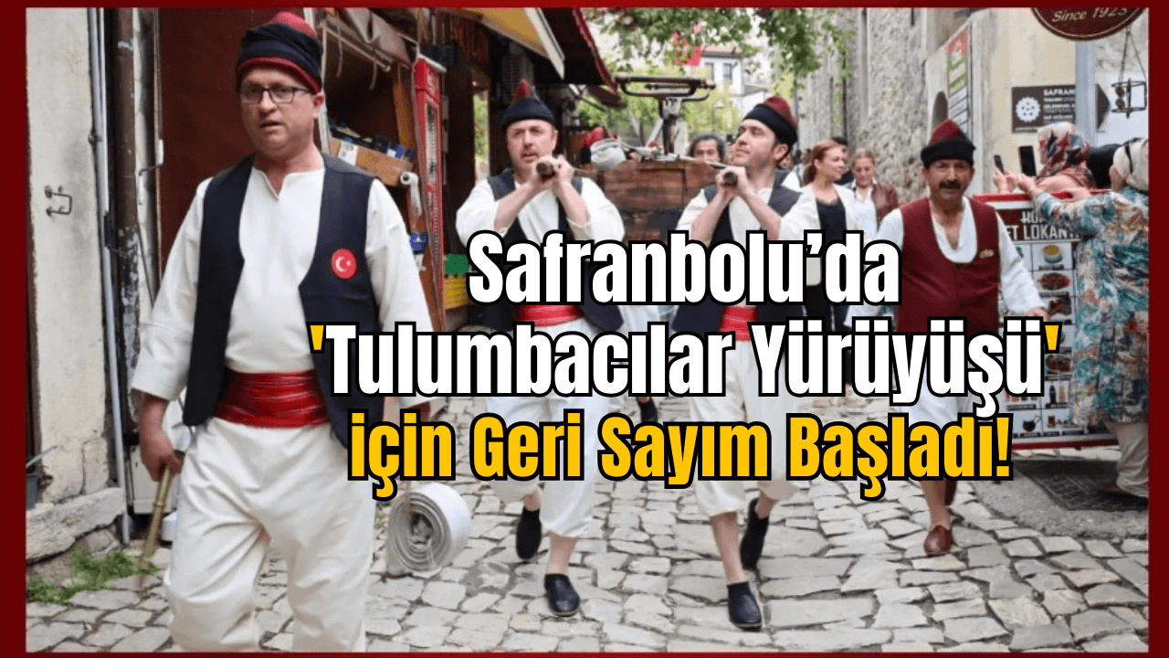 Safranbolu'da 'Tulumbacılar Yürüyüşü' gerçekleştirilecek