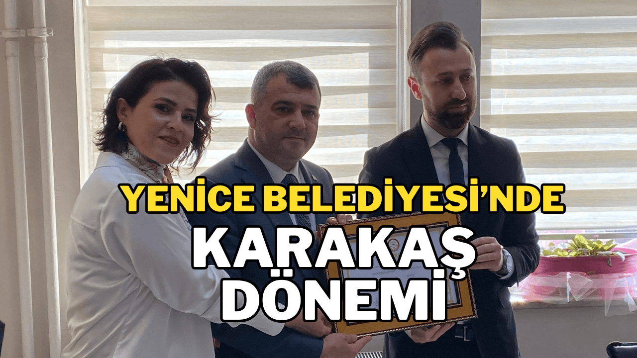 Yenice Belediyesinde Karakaş Dönemi