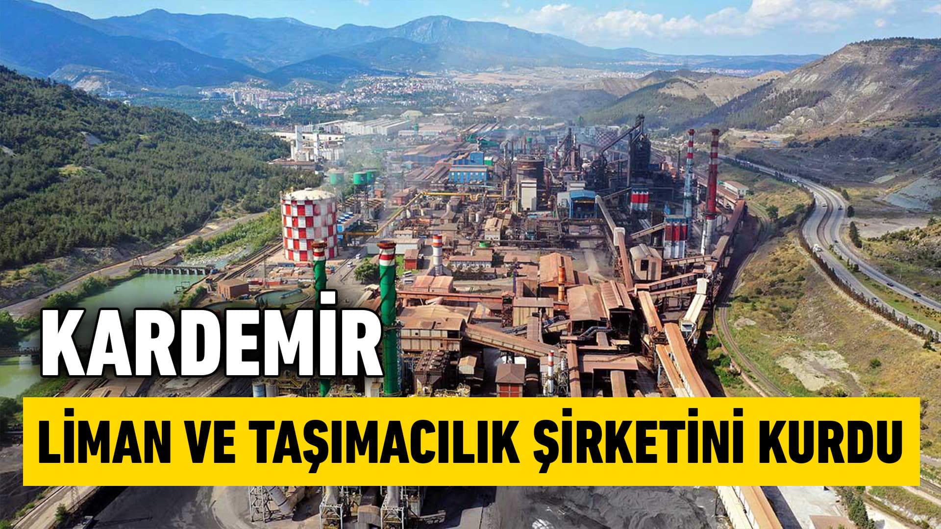 KARLİMTAŞ KARDEMİR Liman İşletmeciliği ve Taşımacılık Anonim Şirketi kuruldu