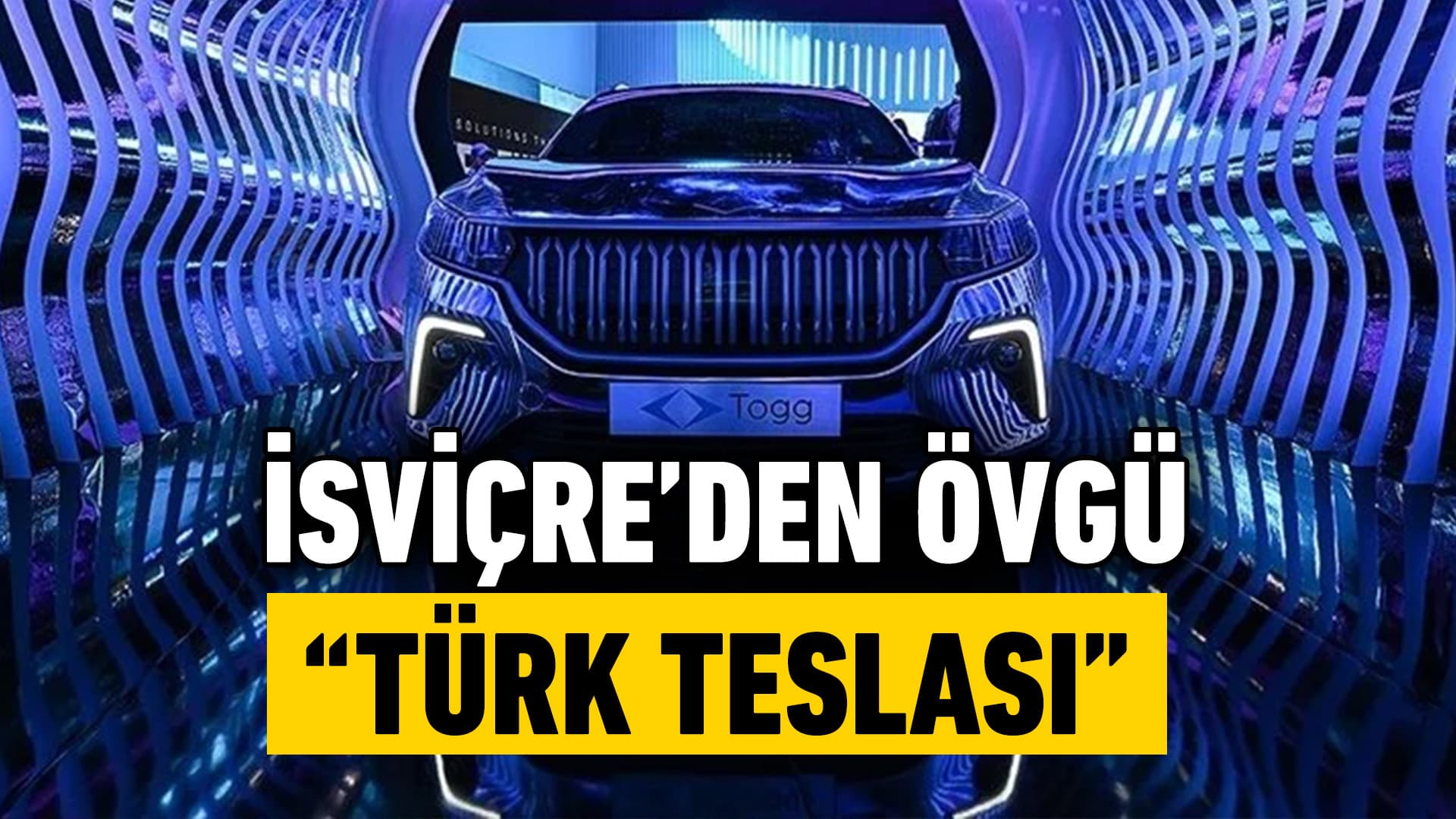 İsviçre'nin Blick Gazetesinden Togg'a, "Türk Teslası" Övgüsü