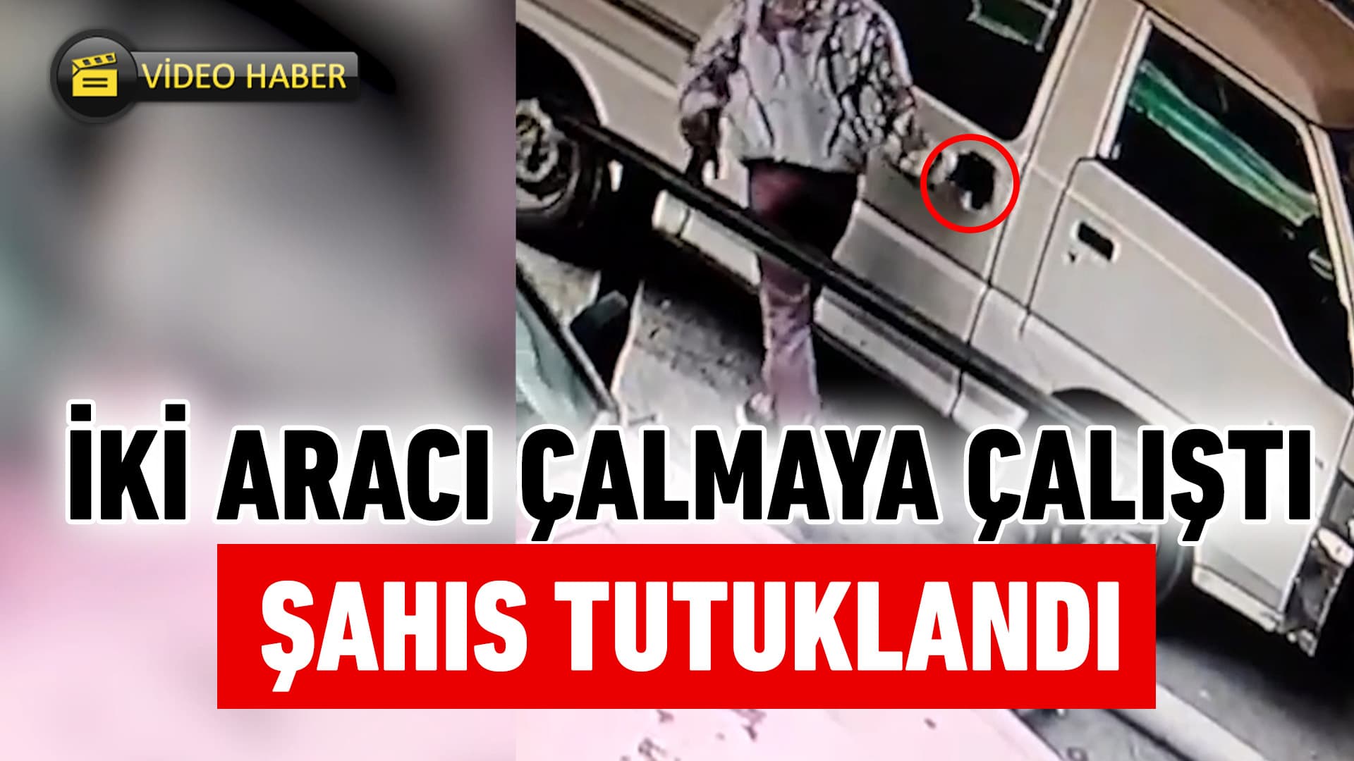 Karabük'te iki aracı çalma girişimi kameraya yansıyan zanlı tutuklandı