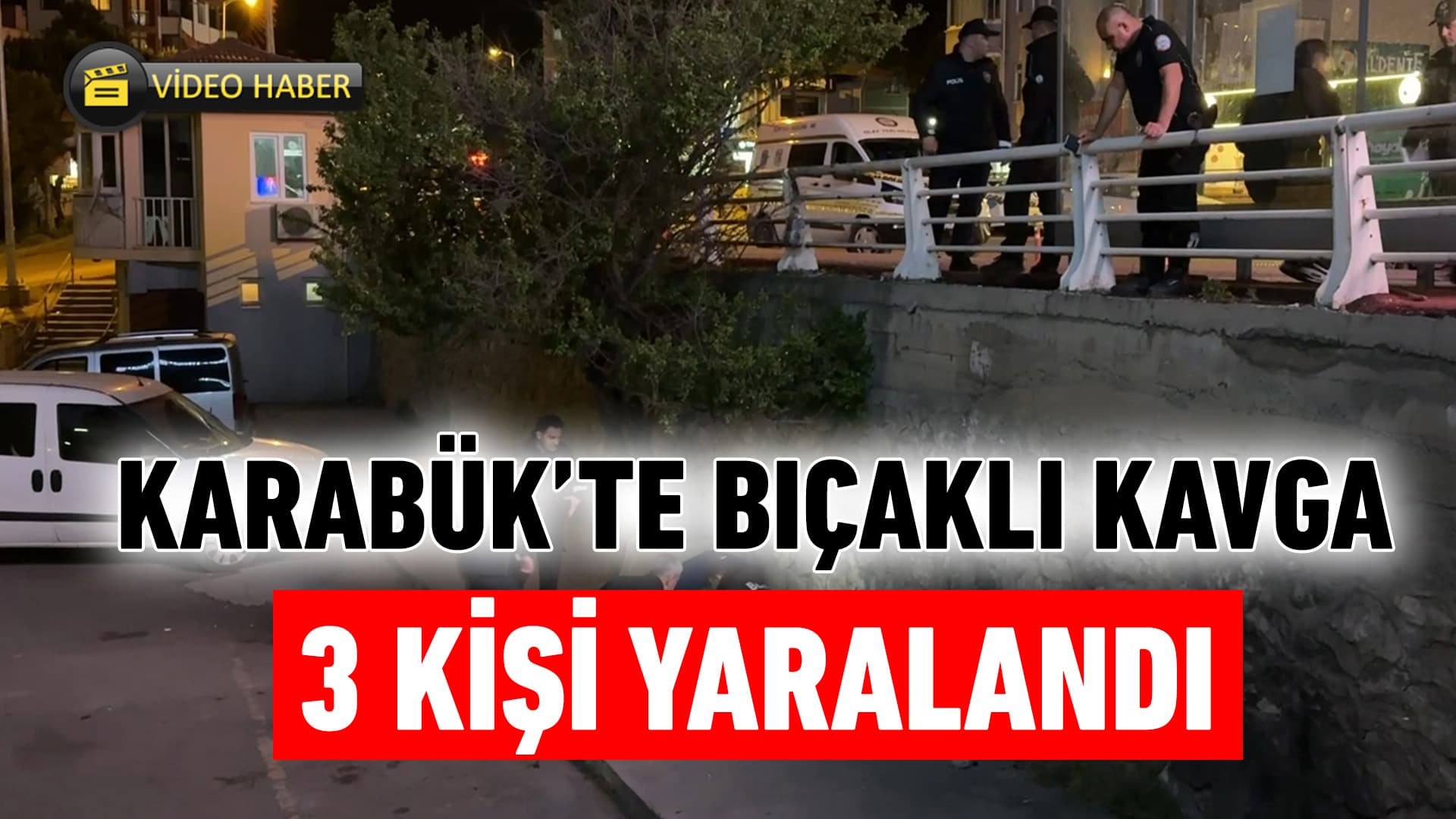 Karabük'te bıçaklı kavgada 3 kişi yaralandı