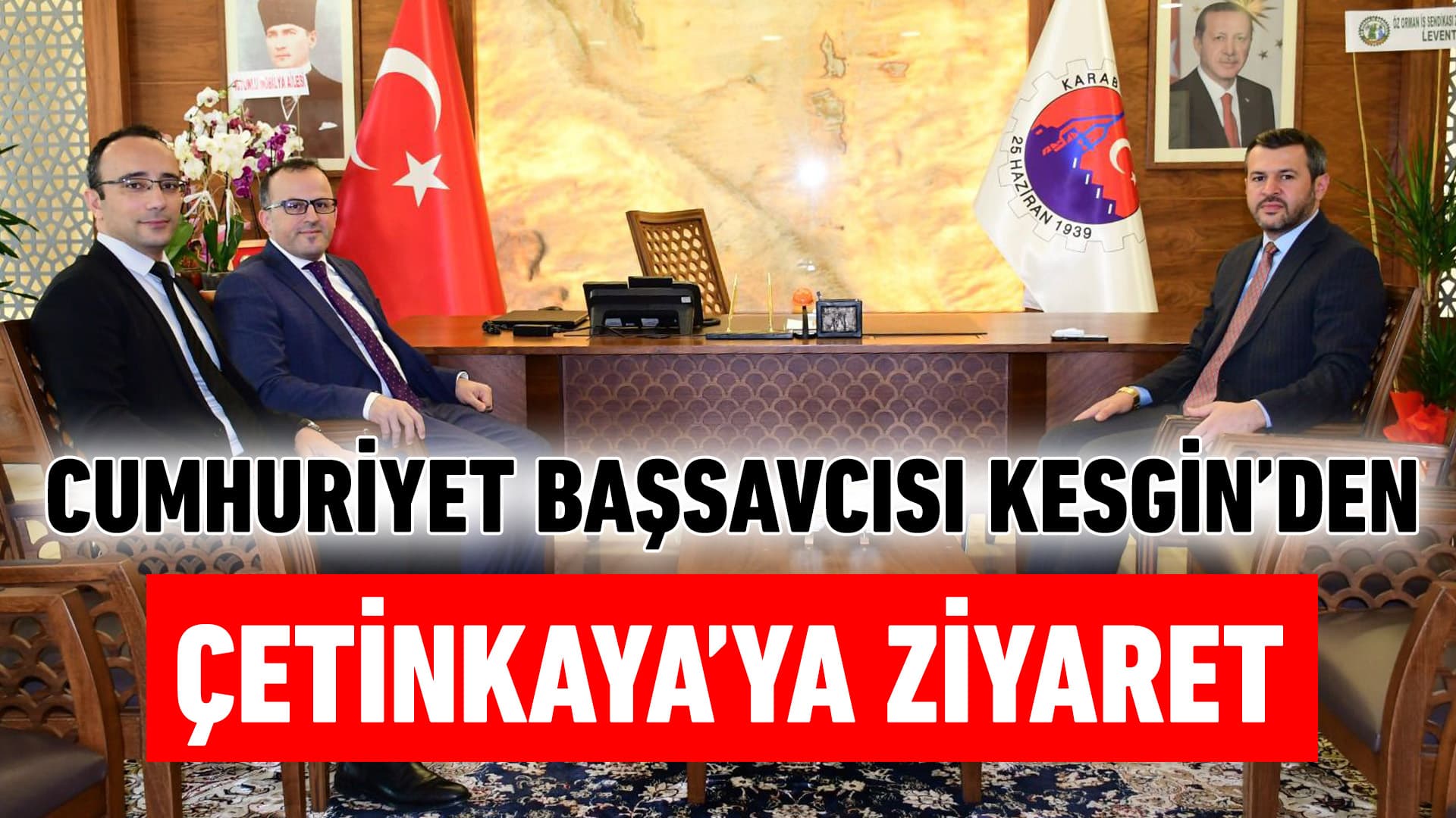 Karabük Cumhuriyet Başsavcısı Kesgin’den Çetinkaya'ya Ziyaret