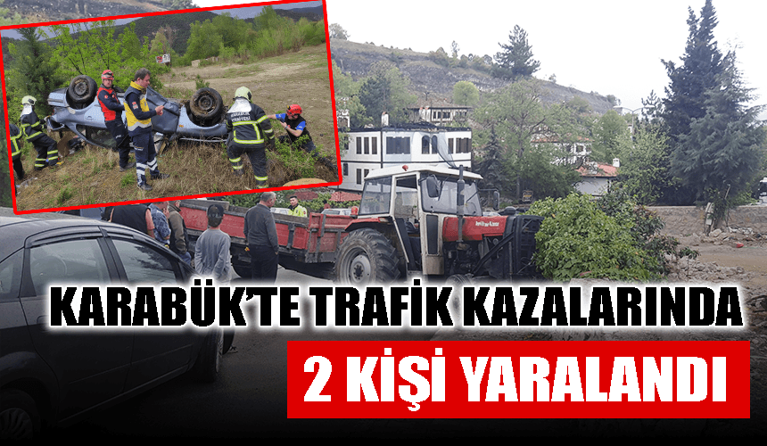 Karabük'te trafik kazalarında 2 kişi yaralandı